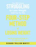 You Will Keep Struggling to Lose Weight Until You Try This Four-step Method of Losing Weight