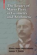The Legacy of Mario Pieri in Geometry and Arithmetic