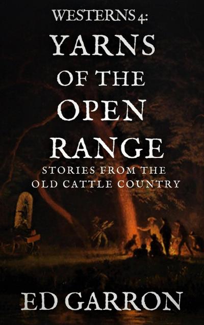 Westerns 4: Yarns Of The Open Range (WILDCARD WESTERNS, #4)