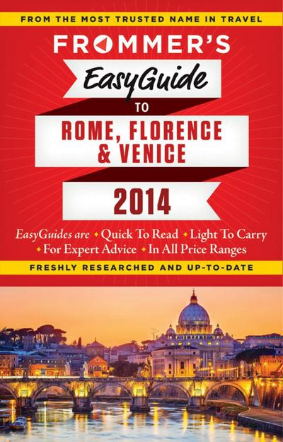 Frommer’s EasyGuide to Rome, Florence and Venice  2014