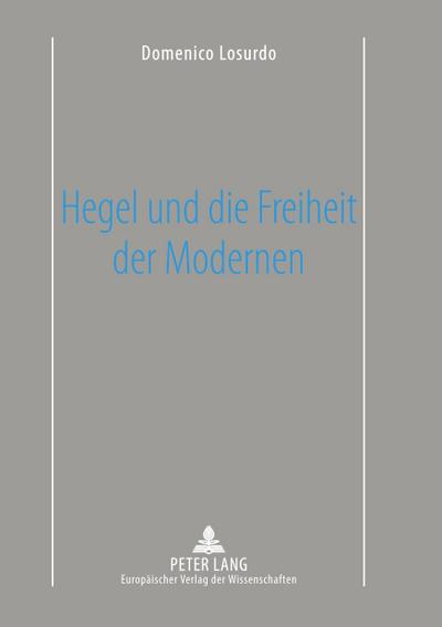 Hegel und die Freiheit der Modernen