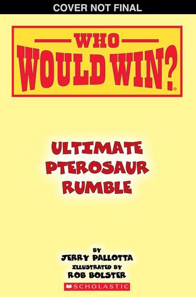 Who Would Win?: Ultimate Pterosaur Rumble