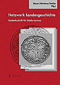 Netzwerk Landesgeschichte: Gedenkschrift für Sönke Lorenz (Tübinger Bausteine zur Landesgeschichte, Band 21)