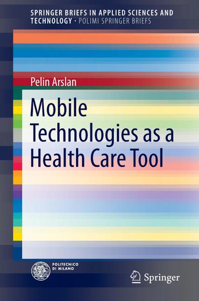 Mobile Technologies as a Health Care Tool