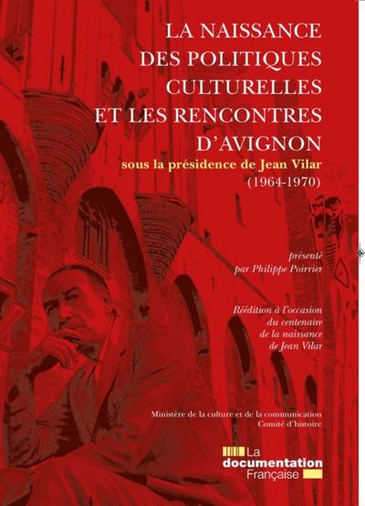 La naissance des politiques culturelles et les rencontres d’’Avignon