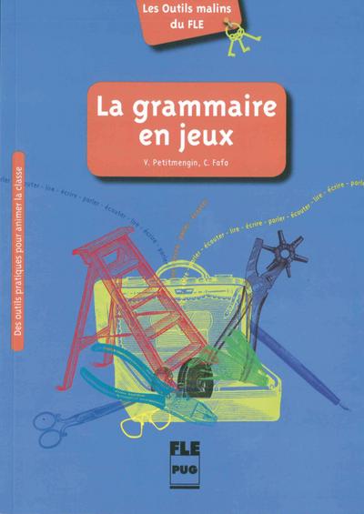 La grammaire en jeux: Des outils pratiques pour animer la classe / Buch mit Kopiervorlagen