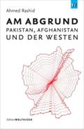 Am Abgrund: Pakistan, Afghanistan und der Westen (Edition Weltkiosk)