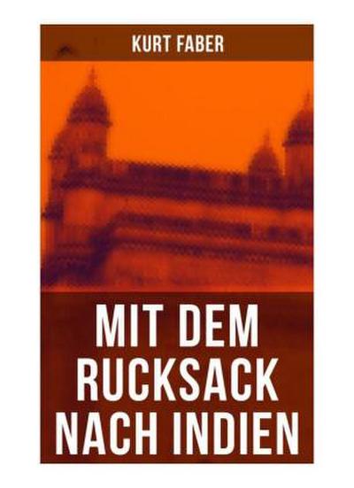 Mit dem Rucksack nach Indien