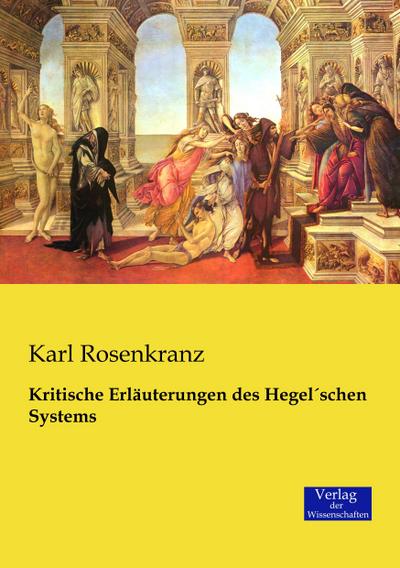 Kritische Erläuterungen des HegelÂ´schen Systems