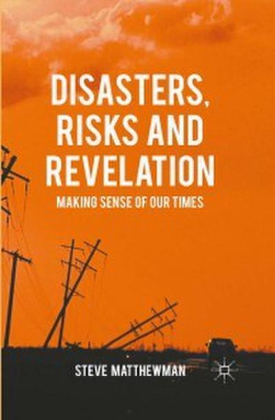 Disasters, Risks and Revelation
