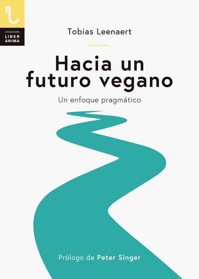 Hacia un futuro vegano : un enfoque pragmático