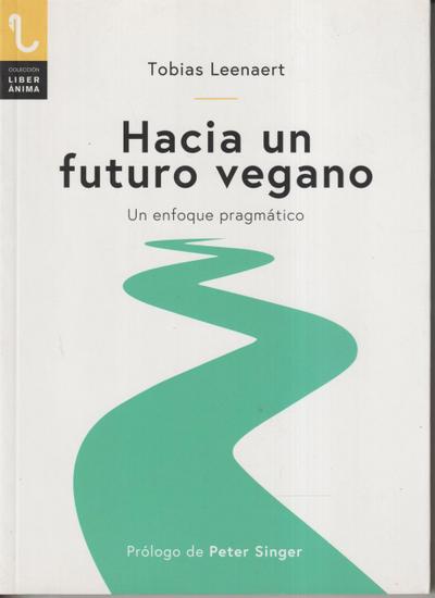 Hacia un futuro vegano : un enfoque pragmático