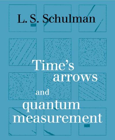 Time’s Arrows and Quantum Measurement