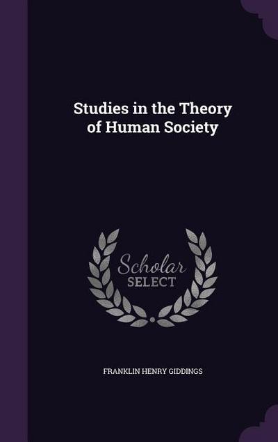 Studies in the Theory of Human Society