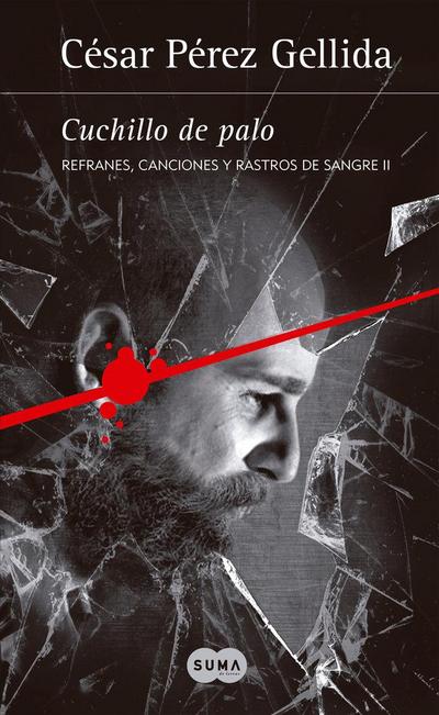 Cuchillo de palo : refranes, canciones y rastros de sangre 2