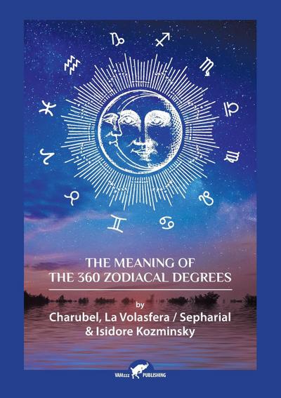 The Meaning of The 360 Zodiacal Degrees