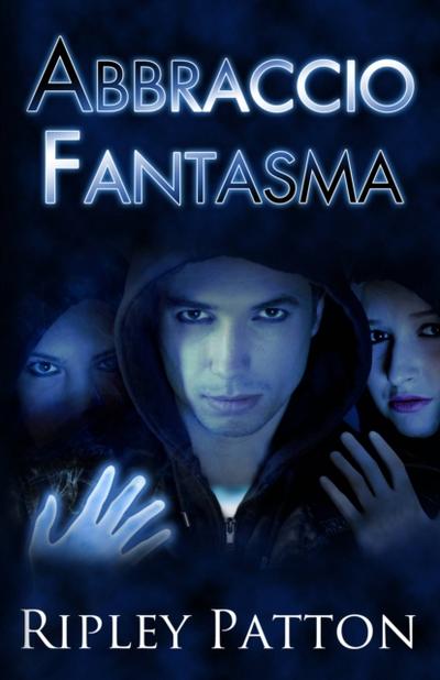 Abbraccio Fantasma (Le Cronache Della Pss, Volume 2)