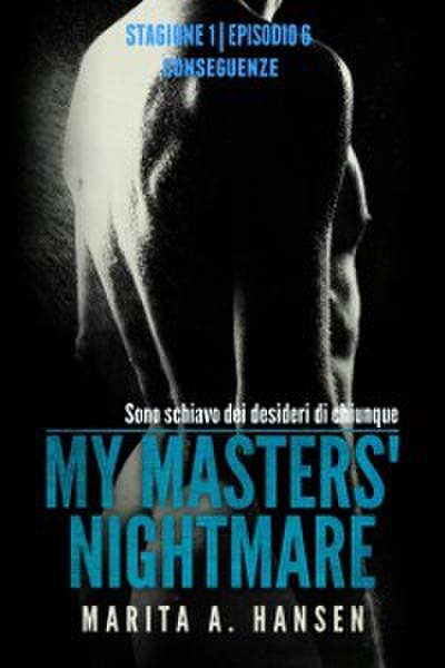 My Masters’ Nightmare Stagione 1, Episodio 6 "conseguenze"
