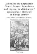 Jansenisms and Literature in Central Europe / Jansenismen und Literatur in Mitteleuropa / Jansénismes et littérature en Europe centrale