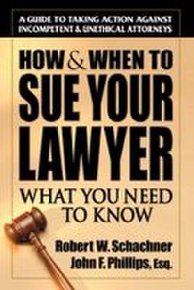 How & When to Sue Your Lawyer