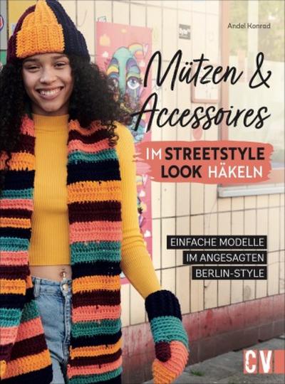 Mützen und Accessoires im Streetstyle Look häkeln