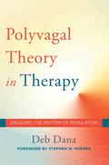 The Polyvagal Theory in Therapy: Engaging the Rhythm of Regulation (Norton Series on Interpersonal Neurobiology)