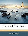 Évenor Et Leucippe - George Sand