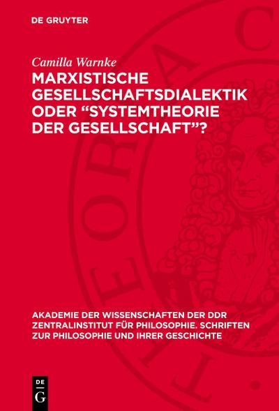 Marxistische Gesellschaftsdialektik oder "Systemtheorie der Gesellschaft"?