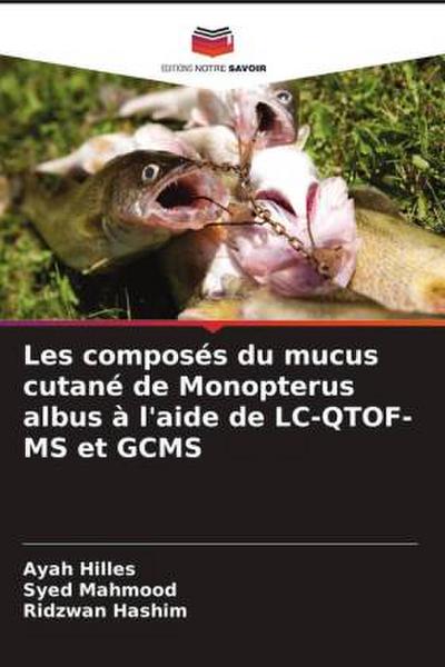 Les composés du mucus cutané de Monopterus albus à l’aide de LC-QTOF-MS et GCMS