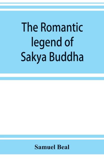 The romantic legend of Sa¿kya Buddha