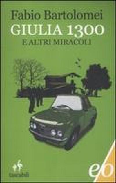 Giulia 1300 e altri miracoli