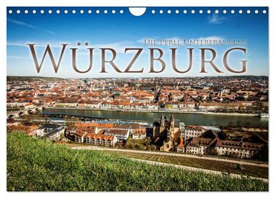Würzburg - Die Perle Unterfrankens (Wandkalender 2024 DIN A4 quer), CALVENDO Monatskalender