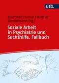Soziale Arbeit in Psychiatrie und Suchthilfe. Fallbuch