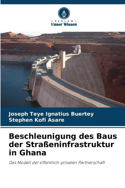 Beschleunigung des Baus der Straßeninfrastruktur in Ghana