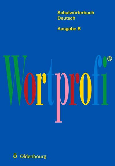 Wortprofi® - Schulwörterbuch Deutsch - Ausgabe B