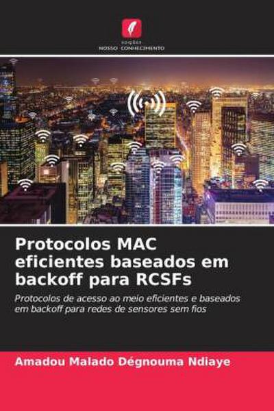 Protocolos MAC eficientes baseados em backoff para RCSFs