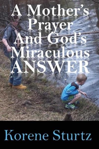 A Mother’s Prayer and God’s Miraculous Answer