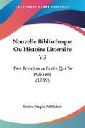 Nouvelle Bibliotheque Ou Histoire Litteraire V3