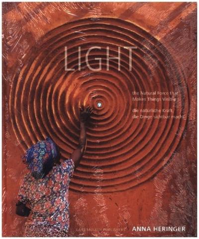 LIGHT - the Natural Force that Makes Things Visible / - die natürliche Kraft, die Dinge sichtbar macht
