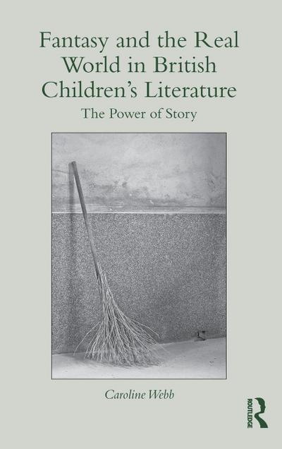 Fantasy and the Real World in British Children’s Literature