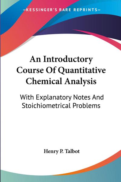 An Introductory Course Of Quantitative Chemical Analysis