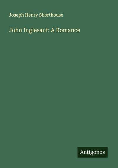 John Inglesant: A Romance