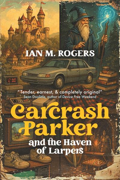 Carcrash Parker and the Haven of Larpers