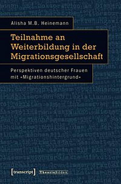 Teilnahme an Weiterbildung in der Migrationsgesellschaft