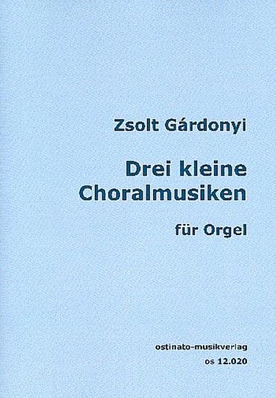 Drei kleine Choralmusikenfür Orgel
