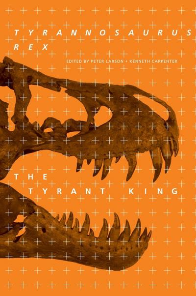 Tyrannosaurus Rex, the Tyrant King [With CDROM] - Peter L. Larson