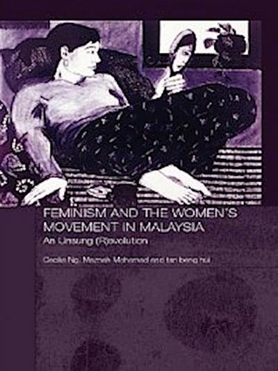 Feminism and the Women’’s Movement in Malaysia