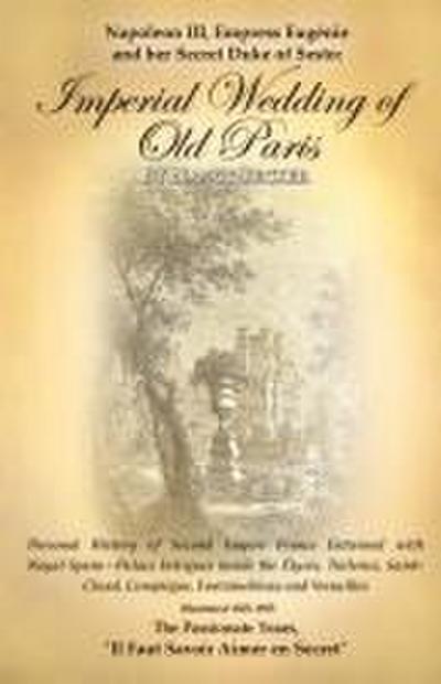 Napoleon III, Empress Eugenie and Her Secret Duke of Sesto