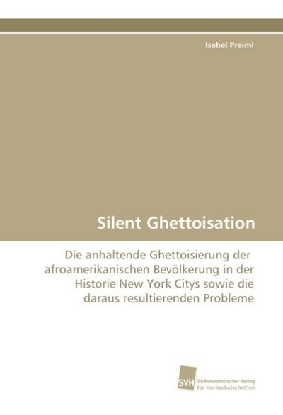 Silent Ghettoisation - Isabel Preiml