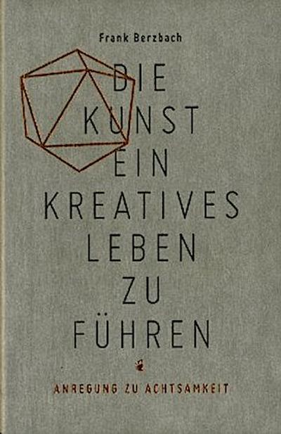 Die Kunst ein kreatives Leben zu führen